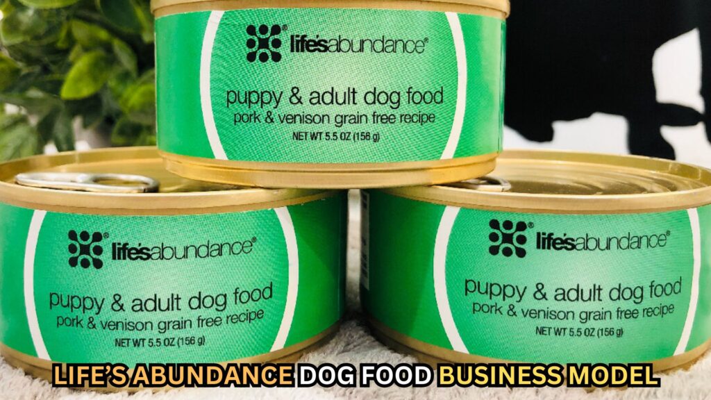 life-abundance-dog-food-business-model-explained